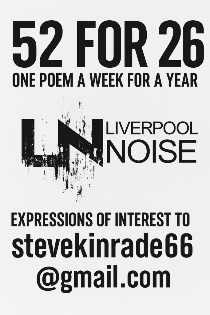 The 52 for 26 Poetry Project: Celebrating Merseyside's Poetic Voices 2 52 for 26 Poetry Project Poster Liverpool Noise